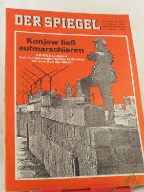 Artikelbild des Artikels “34/1966, Konjew ließ aufmarschieren, Spiegel Report von der Geheimkonferenz in Moskau bis zum Bau der Mauer “