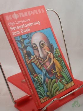 Artikelbild des Artikels “Herausforderung zum Duell : wissenschaftl.-phantast. Erzählungen / Olga Larionowa. Ins Dt. übertr. von Charlotte Kossuth... “