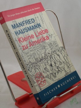 Artikelbild des Artikels “Kleine Liebe zu Amerika : Ein junger Mann schlendert durch d. Staaten / Manfred Hausmann “