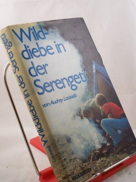 Product image of the product “Wilddiebe in der Serengeti / Audrey Lousada. Aus d. Engl. übers. von Marle?ne Schwörer ”