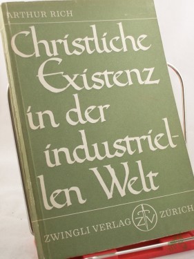 Artikelbild des Artikels “Christliche Existenz in der industriellen Welt / Arthur Rich “