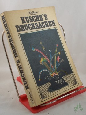 Artikelbild des Artikels “Drucksachen ||Lothar Kusche's Drucksachen : Geschichten, Feuilletons u. Satiren aus 2 Jahrzehnten “