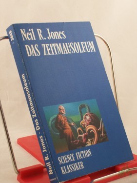 Artikelbild des Artikels “Das Zeitmausoleum / Neil R. Jones. Aus d. Amerikan. von Ulrich Kiesow “