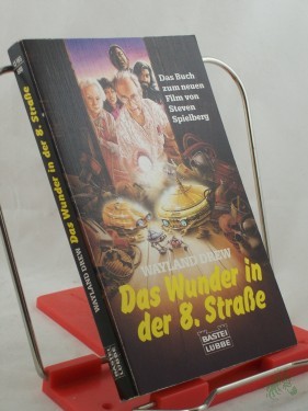 Product image of the product “Das Wunder in der 8. Strasse : d. Buch zum neuen Film von Steven Spielberg / Wayland Drew. Ins Dt. übertr. von Kalla Wefel ”