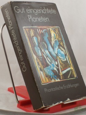 Artikelbild des Artikels “Gut eingerichtete Planeten : phantastische Geschichten / hrsg. von W. Gakow. Aus d. Russ. von Aljonna Möckel... “