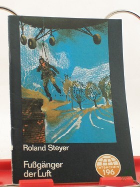 Artikelbild des Artikels “Fussgänger der Luft : Tatsachenbericht / Roland Steyer “