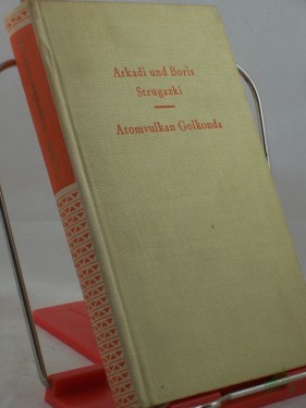 Artikelbild des Artikels “Atomvulkan Golkonda : Wissenschaftl.-phantast. Roman / A. Strugazki ; B. Strugazki. Aus d. Russ. Dt. von Willi Berger “