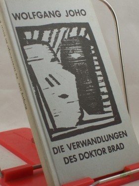 Artikelbild des Artikels “Die Verwandlungen des Doktor Brad : Erzählung / Wolfgang Joho “