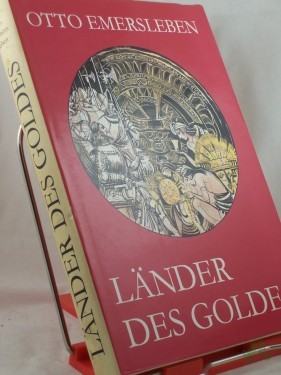 Artikelbild des Artikels “Länder des Goldes : d. Ausklang d. grossen Entdeckungszeitalters / Otto Emersleben. Die Illustrationen schuf Gerhard Gossmann “