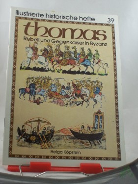 Artikelbild des Artikels “Thomas : Rebell u. Gegenkaiser in Byzanz / Helga Köpstein. Hrsg.: Zentralinst. für Geschichte d. Akad. d. Wiss. d. DDR. Illustrationen: Margret Hartmann... “
