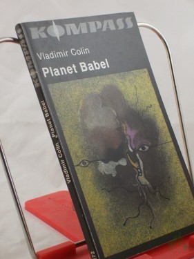 Artikelbild des Artikels “Planet Babel / Vladimir Colin. Ins Dt. übertr. von Valentin Lupescu “