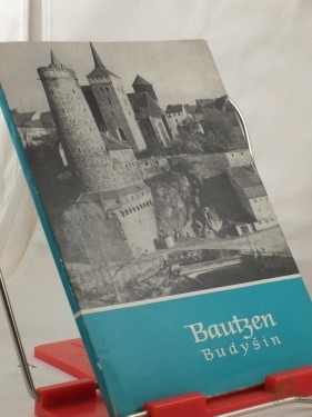 Artikelbild des Artikels “Bautzen = Budysin / Heinz Kannt ; Kurt Böttcher ; Johannes Schneider. Fotos: Walter Schmidt. Ktn-Skizze: Ute Kretzschmar “