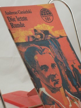 Artikelbild des Artikels “Die letzte Runde : nach Tatsachen erzählt / Andreas Ciesielski “