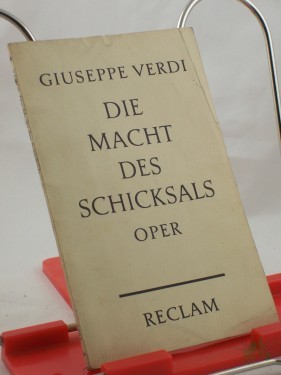 Artikelbild des Artikels “Die Macht des Schicksals / Giuseppe Verdi. Oper in 4 Aufz. v. Francesco Maria Piave ; Antonio Ghislanzoni. Dt. Textgestaltg v. Georg Göhler. Nach d. Übers. v. J. Chr. Grünbaum. Hrsg. u. eingel. v. Wilhelm Zentner “