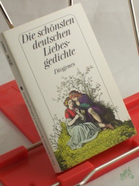 Product image of the product “Die schönsten deutschen Liebesgedichte : von Walther von der Vogelweide bis Gottfried Keller / ausgew. von Christian Strich ”