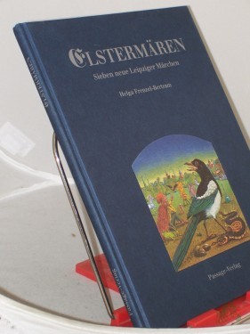 Artikelbild des Artikels “Elstermären : sieben neue Leipziger Märchen / von Helga Frenzel-Bertram. Illustrationen Andreas Weissgerber “
