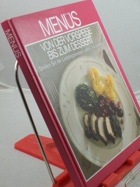 Product image of the product “Menüs von der Vorspeise bis zum Dessert : stellen Sie Ihr Lieblingsmenü selbst zusammen ”