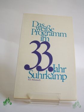 Artikelbild des Artikels “Das weisse Programm im 33. Jahr / Suhrkamp : e. Almanach “
