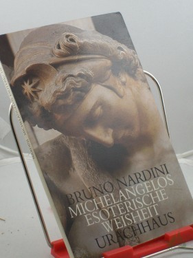 Product image of the product “Michelangelos esoterische Weisheit / Bruno Nardini. Übers. von Eckhard Grimm ”