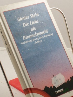 Artikelbild des Artikels “Die Liebe als Himmelsmacht : Verführung streng nach Horoskop ; Satiren / Günter Stein “