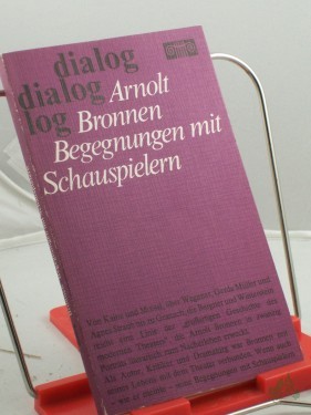 Artikelbild des Artikels “Begegnungen mit Schauspielern : 20 Porträts / Arnolt Bronnen. Aus d. Nachlass hrsg. von Harald Kleinschmidt “