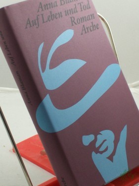 Product image of the product “Auf Leben und Tod : Roman / Anna Blaman. Aus d. Niederländ. von Maria Csollány. Mit e. Nachw. von Carel ter Haar ”