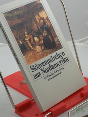 Artikelbild des Artikels “Sklavenmärchen aus Nordamerika / Charles W. Chesnutt. Übertr. und mit einem Nachw. vers. von Monika Plessner “