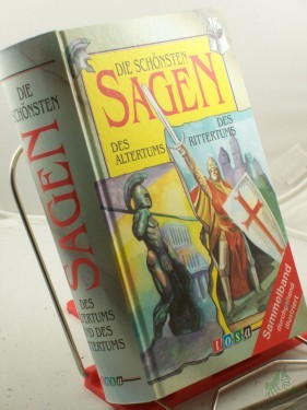Artikelbild des Artikels “Die schönsten Sagen des Altertums und des Rittertums : Sammelband “