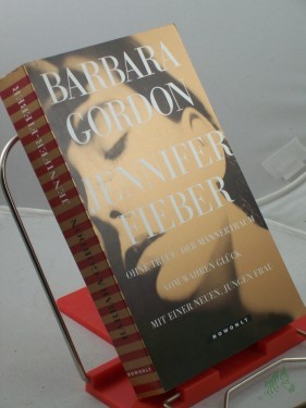 Artikelbild des Artikels “Jennifer-Fieber : ohne Treue: der Männertraum vom wahren Glück mit einer neuen, jungen Frau / Barbara Gordon. Dt. von Else Strasmann “