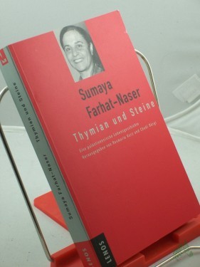 Product image of the product “Thymian und Steine : eine palästinensische Lebensgeschichte / Sumaya Farhat-Naser. Hrsg. von Rosmarie Kurz und Chudi Bürgi. Mit einem historischen Abriss von Arnold Hottinger ”