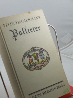Artikelbild des Artikels “Pallieter : Mit Zeichngn d. Dichters / Felix Timmermans. Aus d. Fläm. übertr. von Anna Valeton-Hoos “