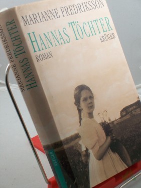 Artikelbild des Artikels “Hannas Töchter : Roman / Marianne Fredriksson. Aus dem Schwed. von Senta Kapoun “