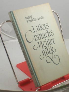 Product image of the product “Lukas Cranachs Meisterstück : Eine Erzählung / Rudolf Schneider-Anhalt ”