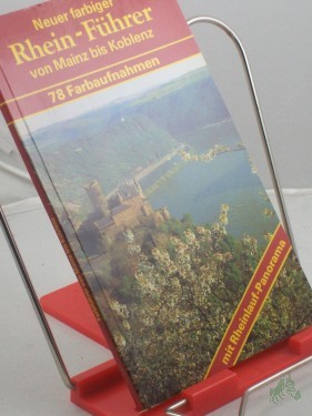 Artikelbild des Artikels “Neuer farbiger Rhein-Führer von Mainz bis Koblenz : mit 78 Farbaufnahmen/ Wolfgang Kootz. Willi Sauer ; Willi Knopf “