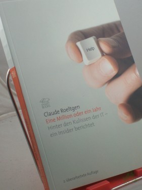 Artikelbild des Artikels “Eine Million oder ein Jahr : hinter den Kulissen der IT ; ein Insider berichtet / Claude Roeltgen “