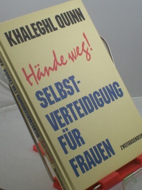 Artikelbild des Artikels “Hände weg! : Selbstverteidung für Frauen / Khaleghl Quinn. Aus dem Engl. von Frank Kuhnke “
