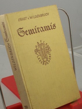 Artikelbild des Artikels “Semiramis : Roman / Ernst von Wildenbruch. Textrev.: Lotte Blaschke “