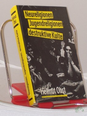 Artikelbild des Artikels “Neureligionen, Jugendreligionen, destruktive Kulte / Helmut Obst “