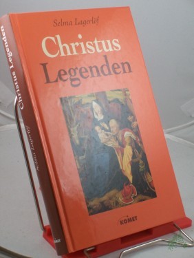 Artikelbild des Artikels “Christus Legenden : geschmückt mit Bildern alter und neuer Meister / Selma Lagerlöf. Aus dem Schwed. übers. von Marie Franzos “