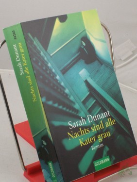 Artikelbild des Artikels “Nachts sind alle Kater grau : Roman / Sarah Dunant. Aus dem Engl. von Susanne Hornfeck “