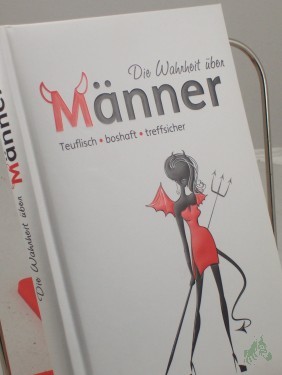 Artikelbild des Artikels “Die Wahrheit über Männer : teuflisch, boshaft, treffsicher “