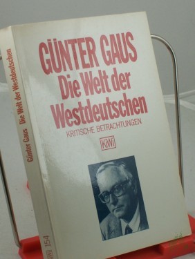 Product image of the product “Die Welt der Westdeutschen : krit. Betrachtungen / Günter Gaus ”