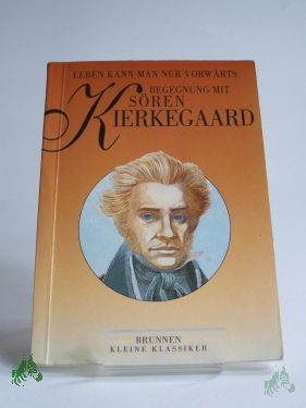 Artikelbild des Artikels “Begegnung mit Sören Kierkegaard / Robert van de Weyer (Hrsg.) “