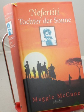 Artikelbild des Artikels “Nefertiti - Tochter der Sonne : Roman / Maggie McCune. Aus dem Engl. von Günter Seib “