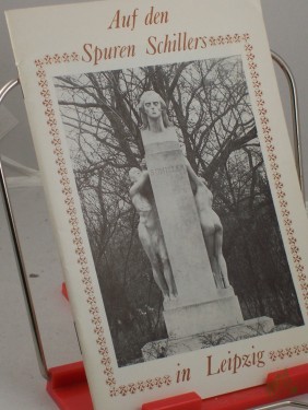 Artikelbild des Artikels “Auf den Spuren Schillers in Leipzig / Hrsg.: Kulturbund d. DDR, Stadtleitung Leipzig; Ges. für Denkmalpflege, Interessengemeinschaft Leipzig. Autor: Albrecht Saalbach. Fotoaufnahmen: Wolfgang Swietek “