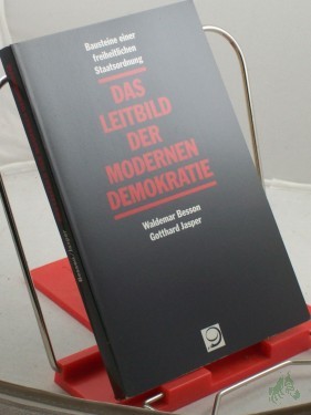 Artikelbild des Artikels “Das Leitbild der modernen Demokratie : Bausteine einer freiheitlichen Staatsordnung / Waldemar Besson ; Gotthard Jasper “