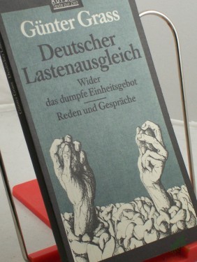 Artikelbild des Artikels “Deutscher Lastenausgleich : wider das dumpfe Einheitsgebot ; Reden und Gespräche / Günter Grass “