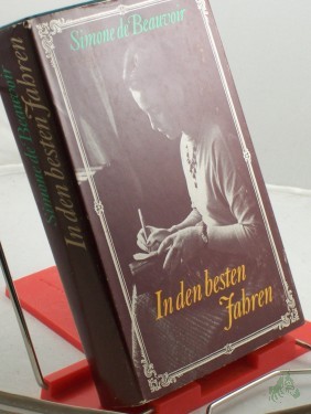 Artikelbild des Artikels “In den besten Jahren : Erinnerungen / Simone de Beauvoir. Aus d. Franz. von Rolf Soellner. Mit e. Nachw. von Gerhard Schewe “