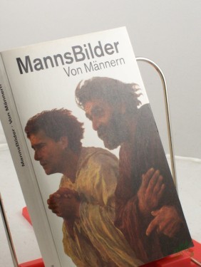 Artikelbild des Artikels “Mannsbilder von Männern / ges. von Lutz-W. Wolff “