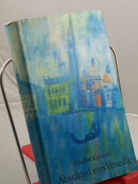 Product image of the product “Abschied von Venedig / Waclaw Kubacki. Aus d. Poln. übers. von Caesar Rymarowicz ”